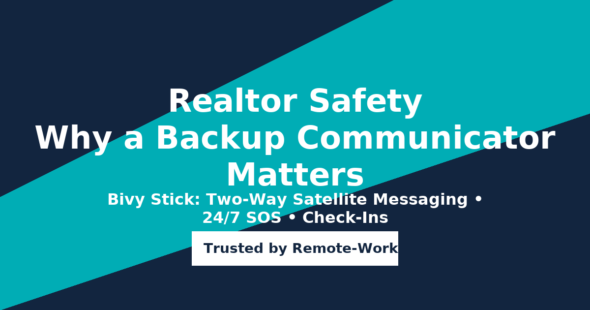 Realtor Safety: Why a Backup Communicator Is Essential (And Why Bivy Stick Is Your Best Option)